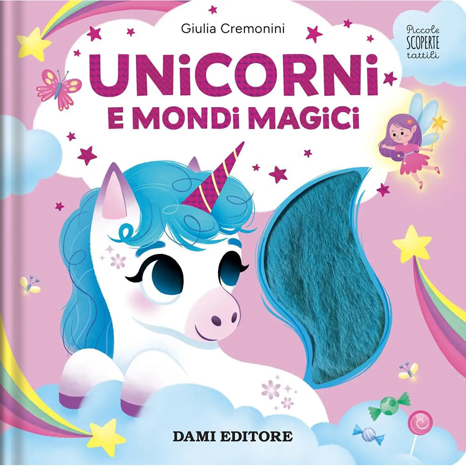 Unicorni e Mondi Magici - Piccole Scoperte Tattili - Prima biblioteca
